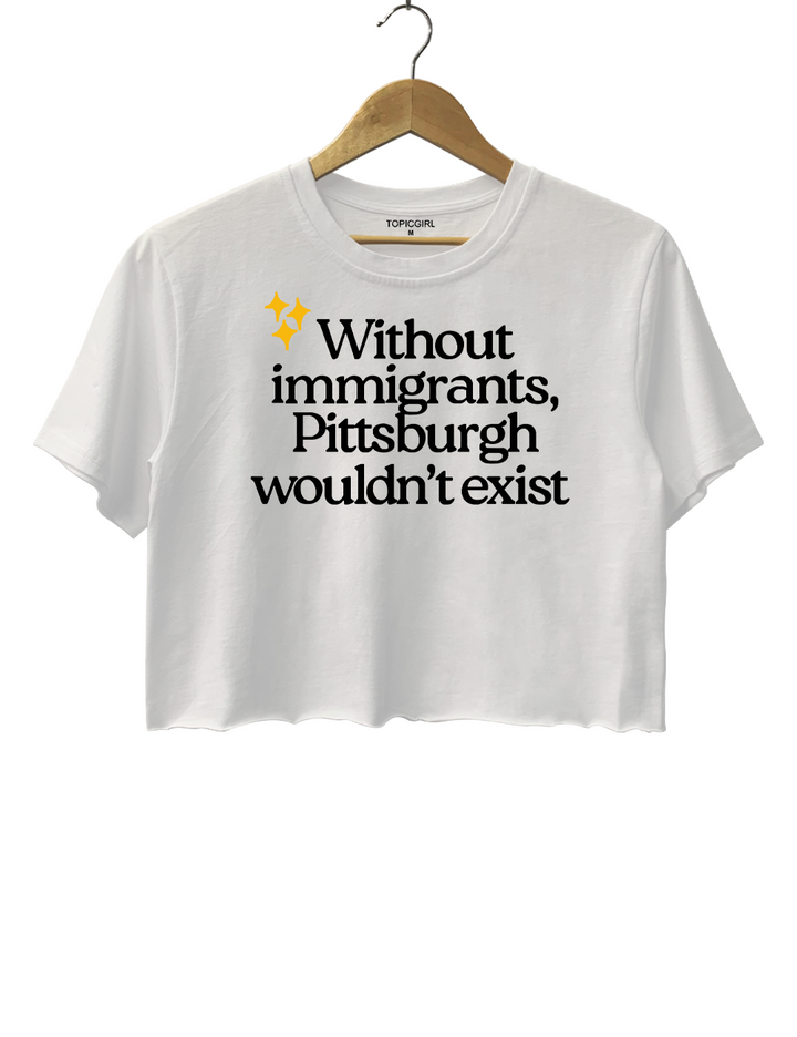 Pittsburgh lmmigrants Crop Top