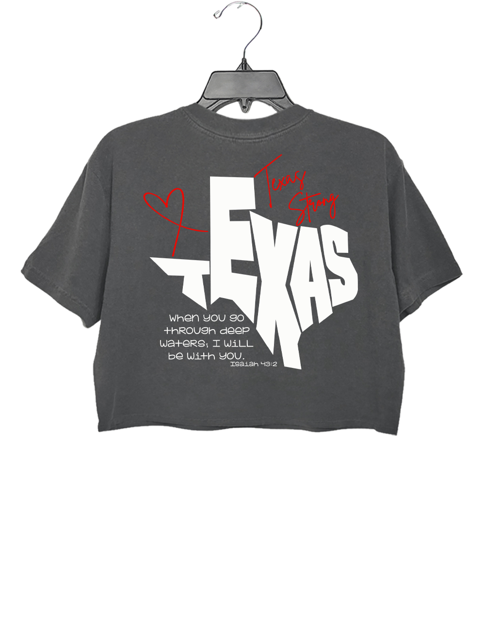 Texas Strong Wvhen You Go Through Deep Waters l'll Be With You Crop Top