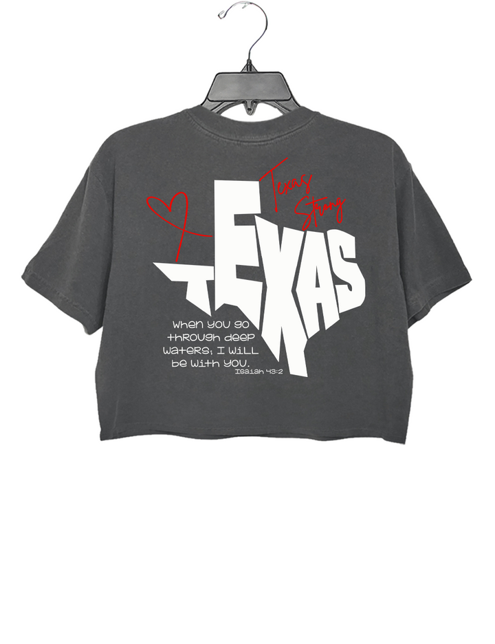 Texas Strong Wvhen You Go Through Deep Waters l'll Be With You Crop Top