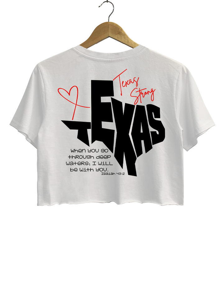 Texas Strong Wvhen You Go Through Deep Waters l'll Be With You Crop Top