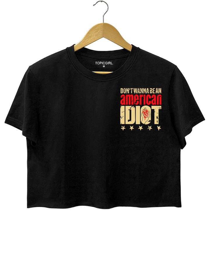 Don't Wanna Be An American ldiot Crop Top