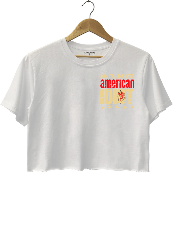 Don't Wanna Be An American ldiot Crop Top