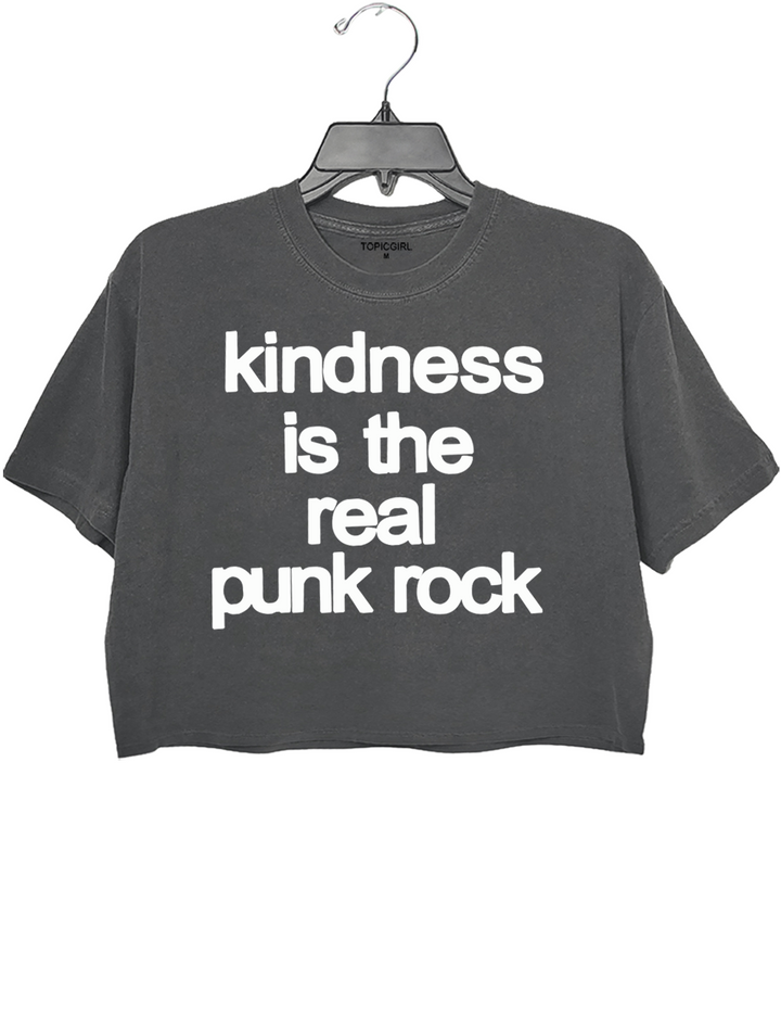 Kindness is the real punk rock Crop Top