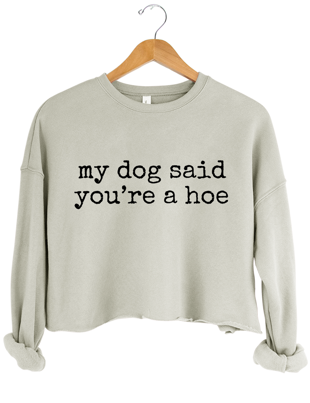 My Dog Said You're a Hoe