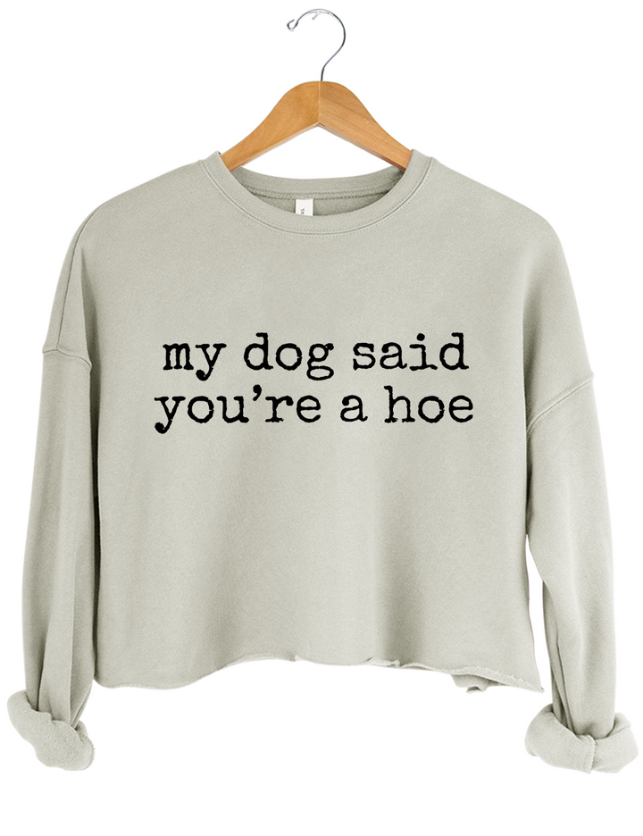 My Dog Said You're a Hoe