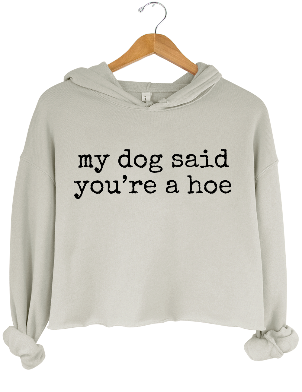 My Dog Said You're a Hoe