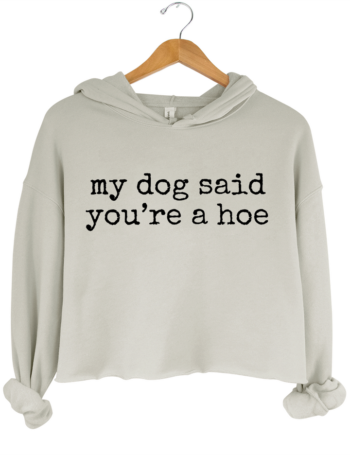 My Dog Said You're a Hoe