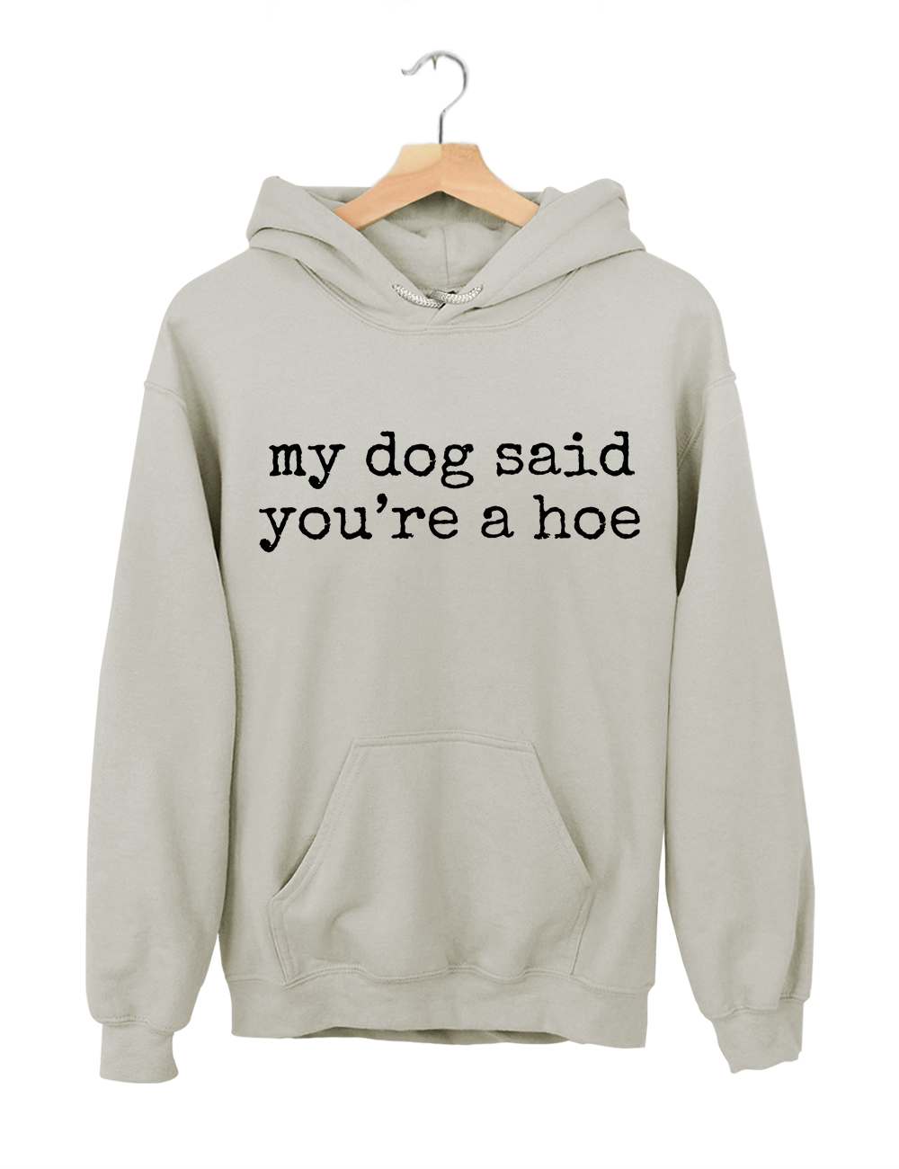 My Dog Said You're a Hoe