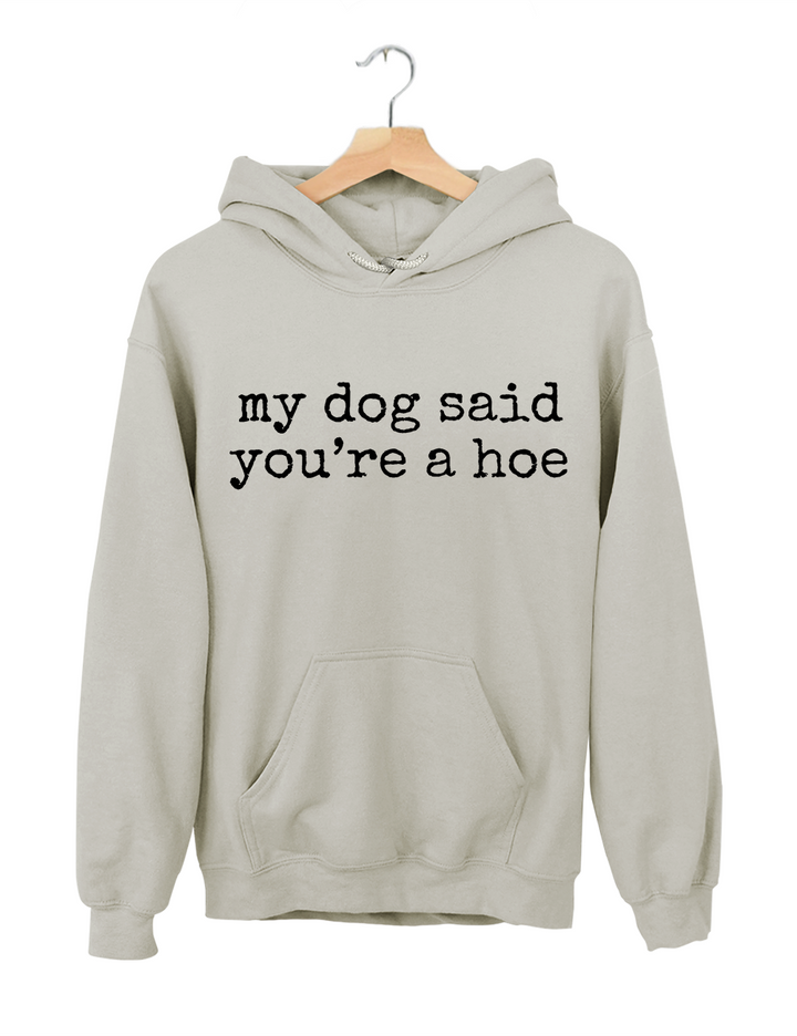 My Dog Said You're a Hoe
