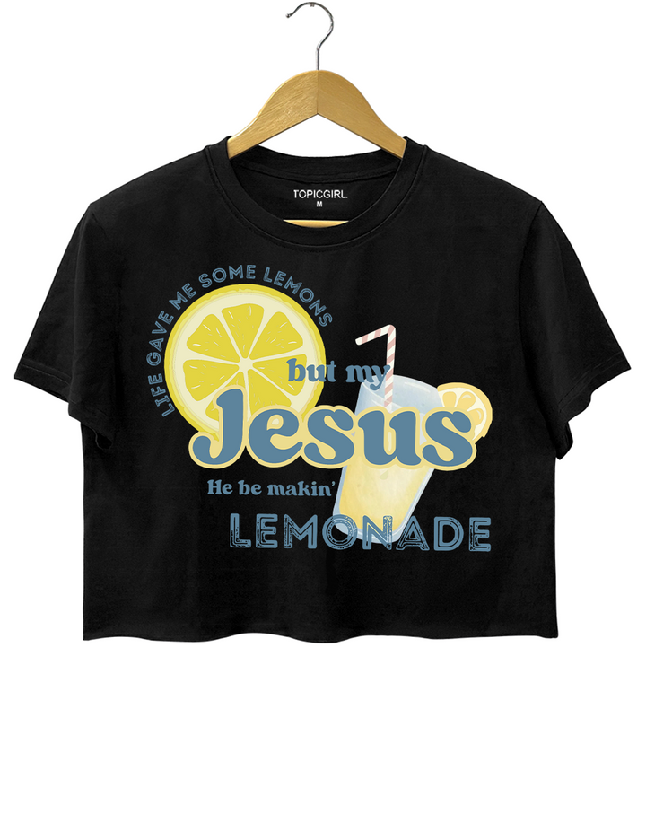 Life gave me some lemons but my Jesus he be makin' lemonade