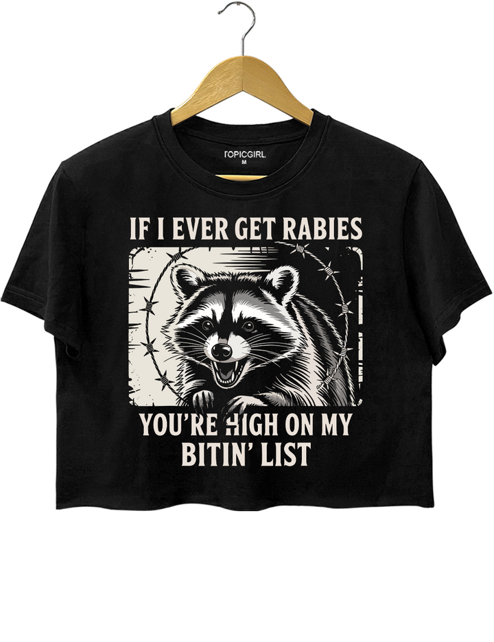 If l Ever Get Rabies, You're High On My Bitin' List