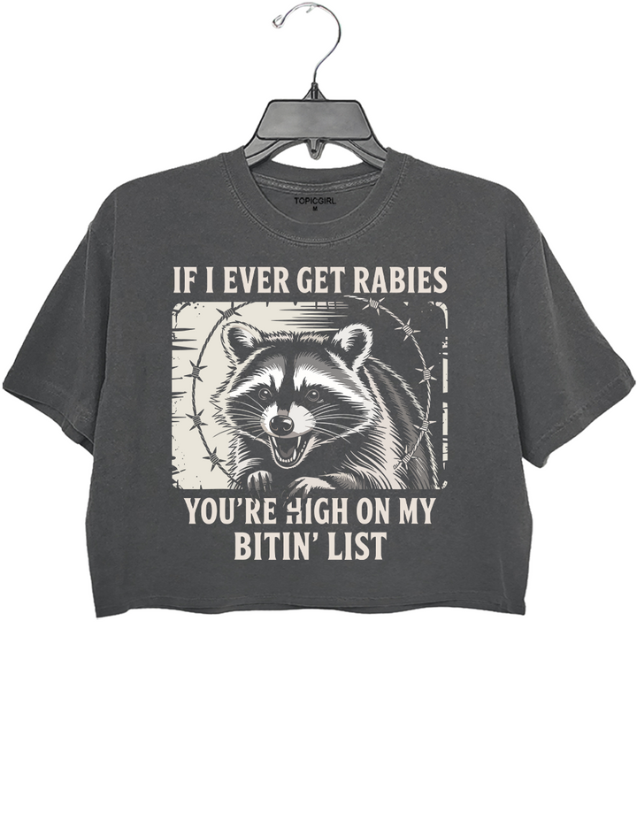 If l Ever Get Rabies, You're High On My Bitin' List