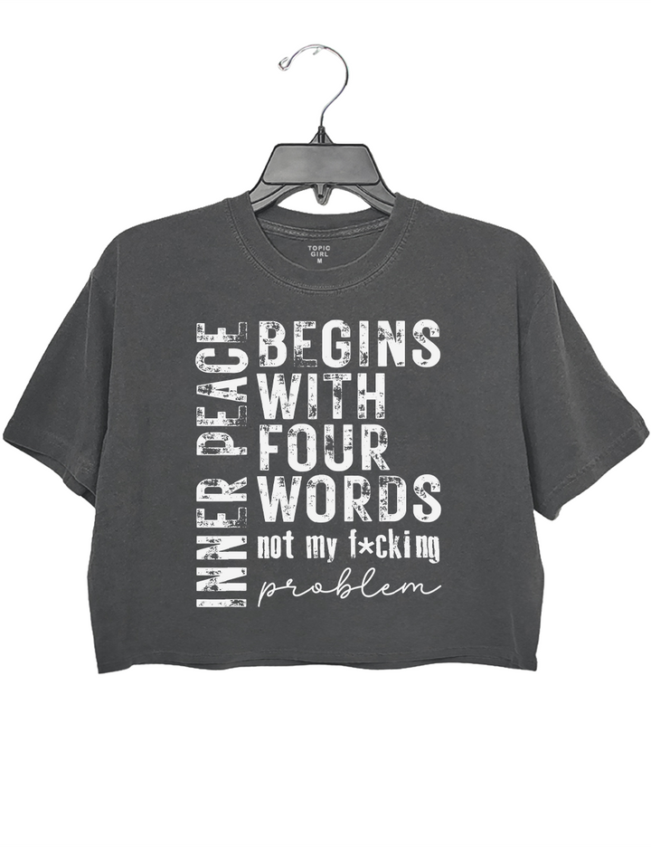 Inner Peace Begins With Four Words Crop Top