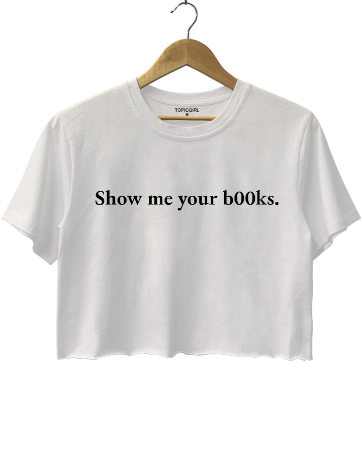 Show me your books Crop Top