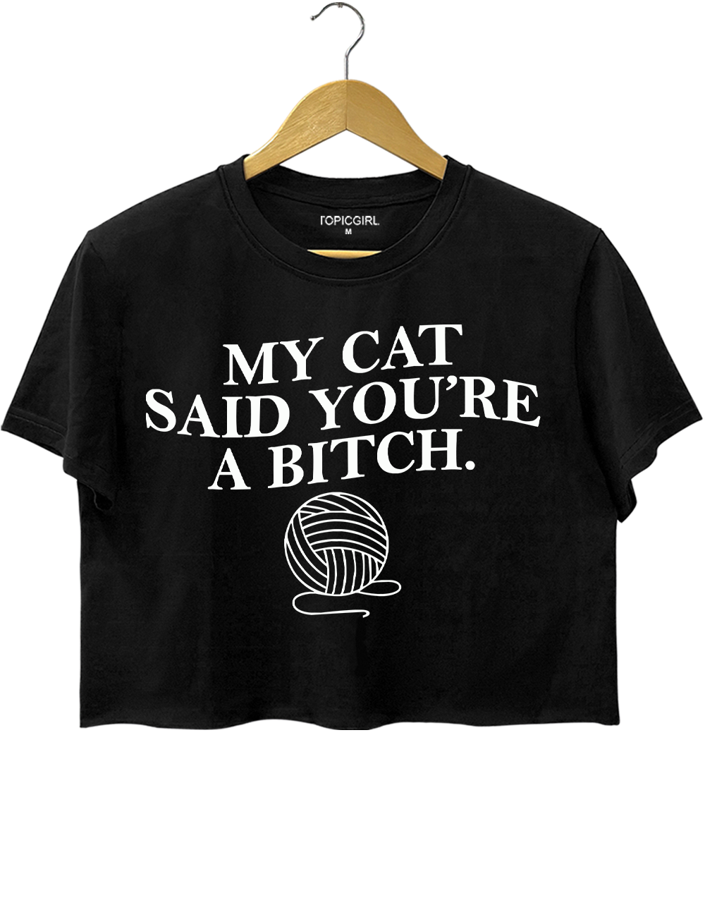 My Cat Said Youre a Bitch Crop Top