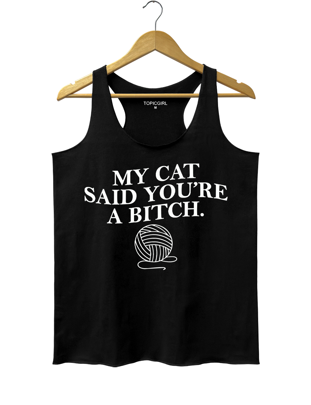 My Cat Said Youre a Bitch Tank Top
