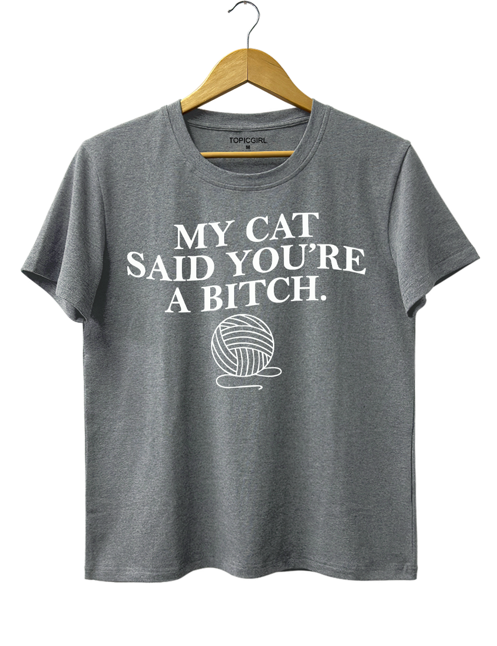 My Cat Said Youre a Bitch Tee
