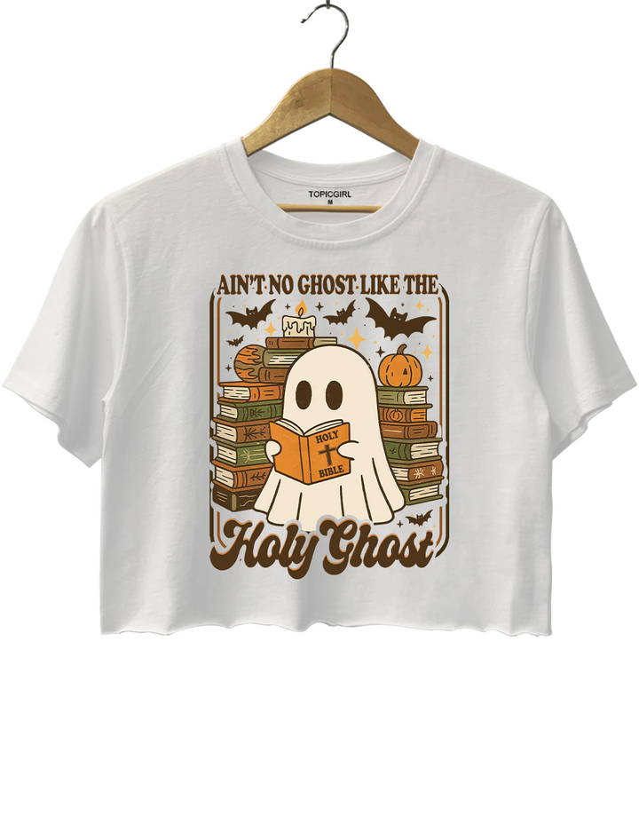 Ain't No Ghost Like the Holy Ghost Crop Top