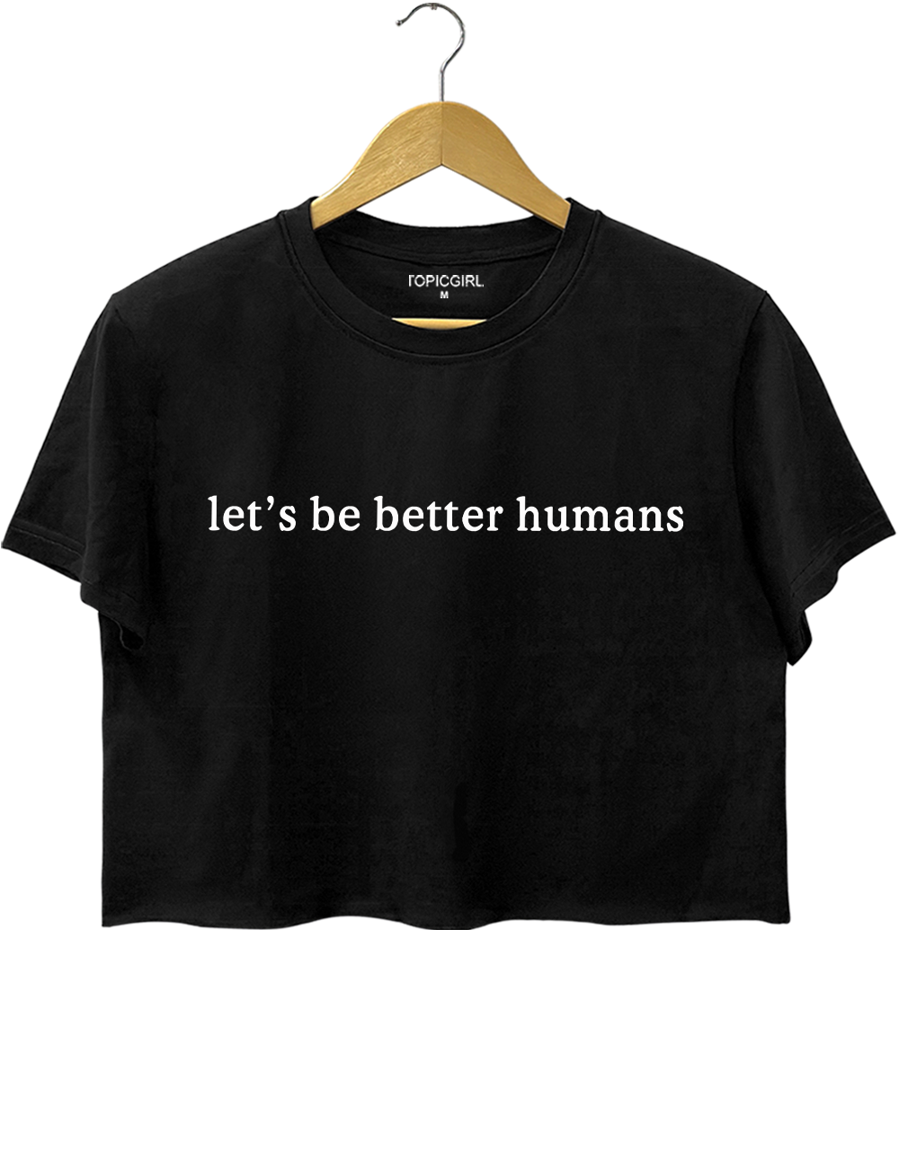 Let's Be Better Humans Crop Top