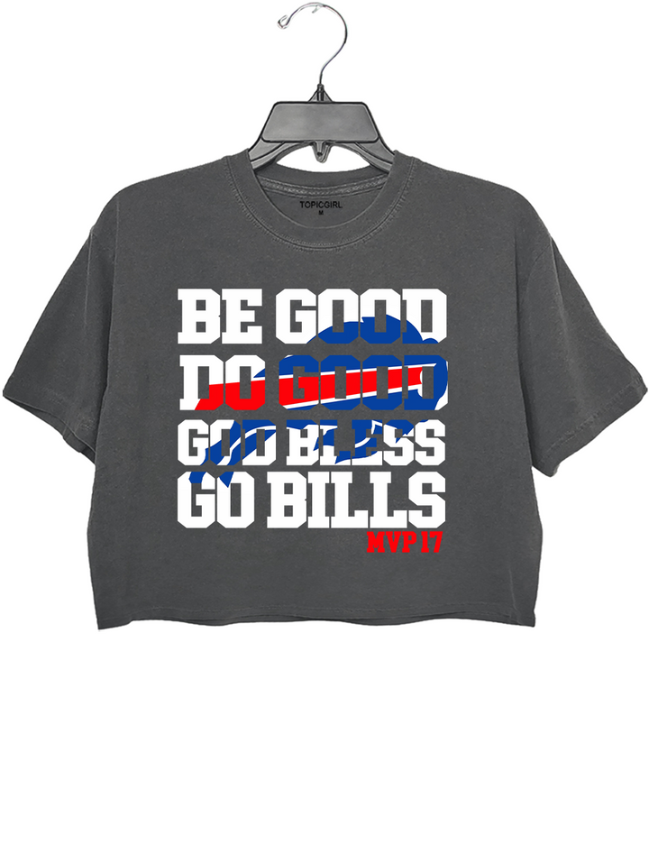 Be Good Do Good God Bless Go Bills MVP17 Crop Top
