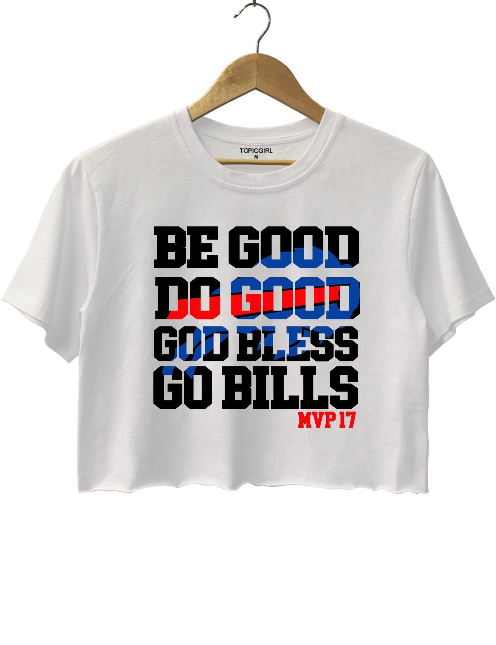 Be Good Do Good God Bless Go Bills MVP17 Crop Top