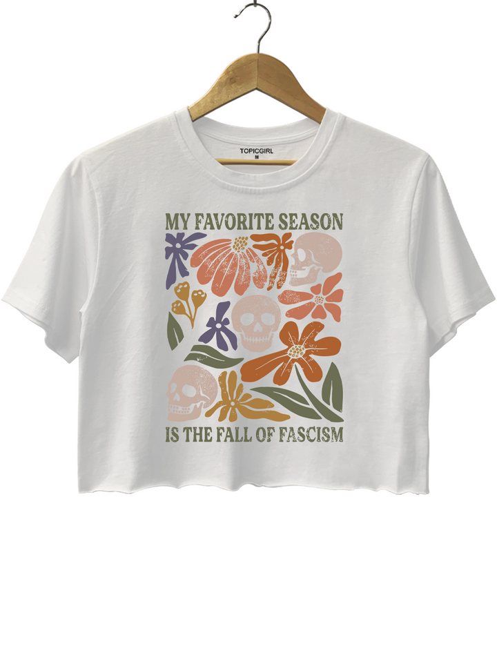 My Favorite Season is the Fall of Fascism Crop Top