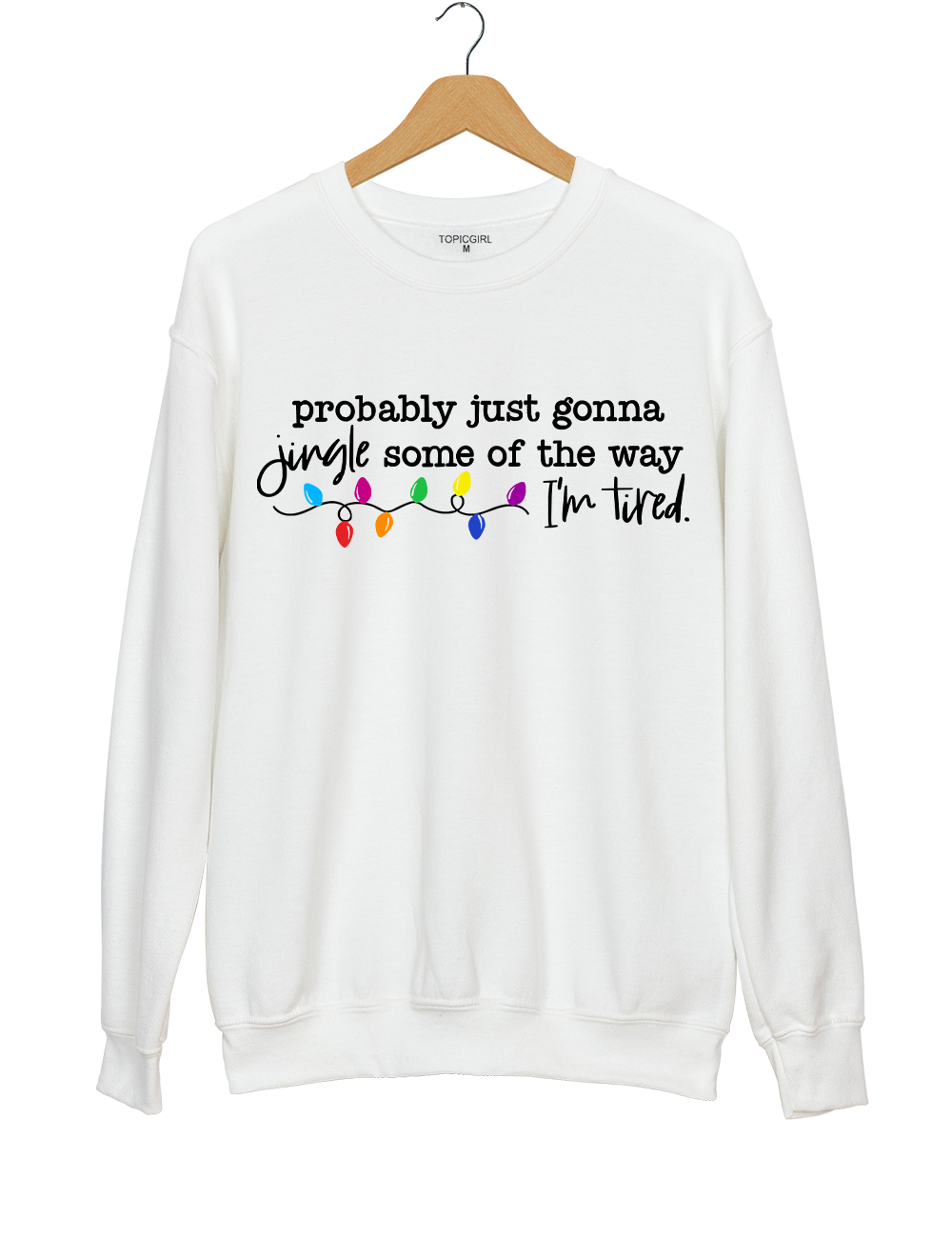 Funny Christmas Jingle Probably Just Gonna Jingle Some Of The Way I’m Tired Sweatshirt