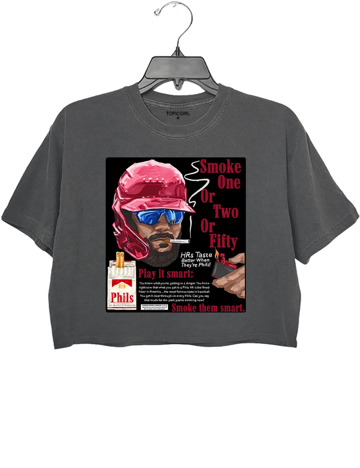 Smoke One Or Two Or Fiity- HRs Taste Better When They're Phils Crop Top