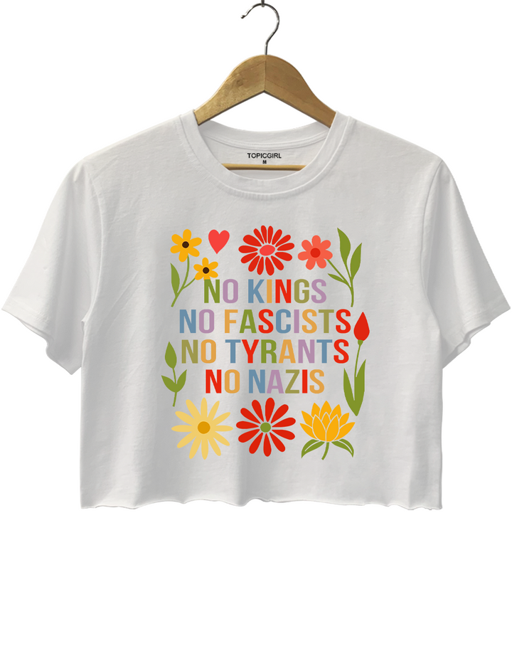 No Kings No Fascists No Tyrants No Nazis Crop Top