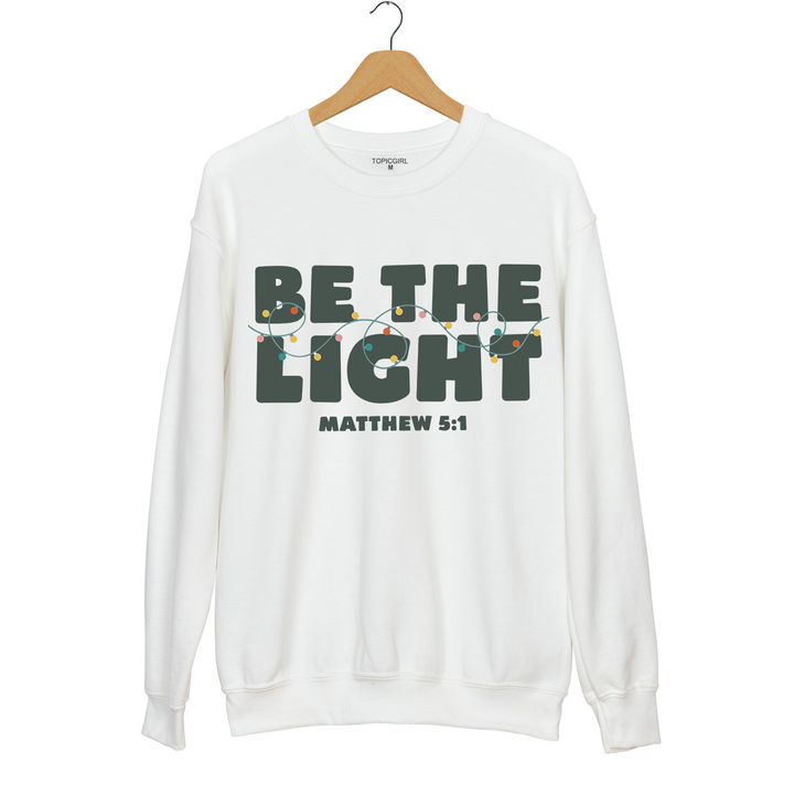 Be The Light Sweatshirt