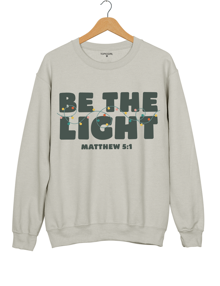 Be The Light Sweatshirt