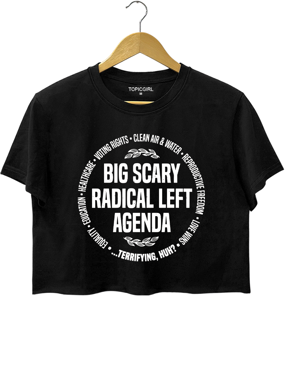Big Scary Radical Left Agenda Crop Top
