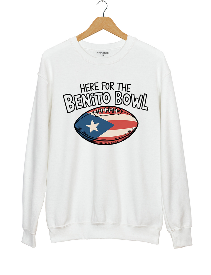 Here for the Benito Bowl Sweatshirt