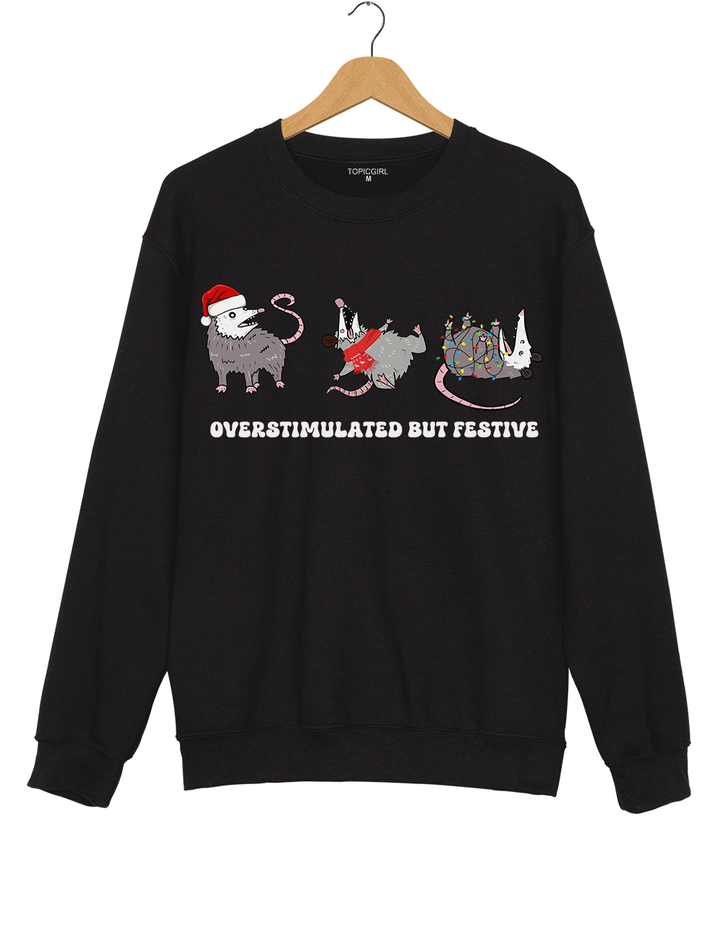 Overstimulated But Festive Possum Christmas Sweatshirt