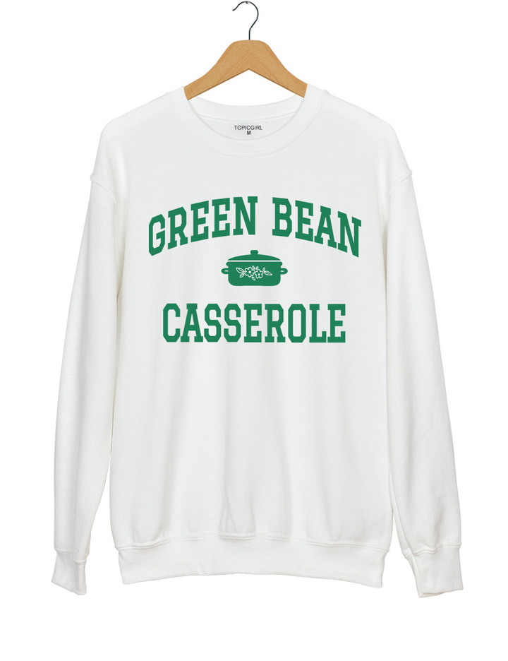 Green Bean Casserole Funny Thanksgiving Sweatshirt