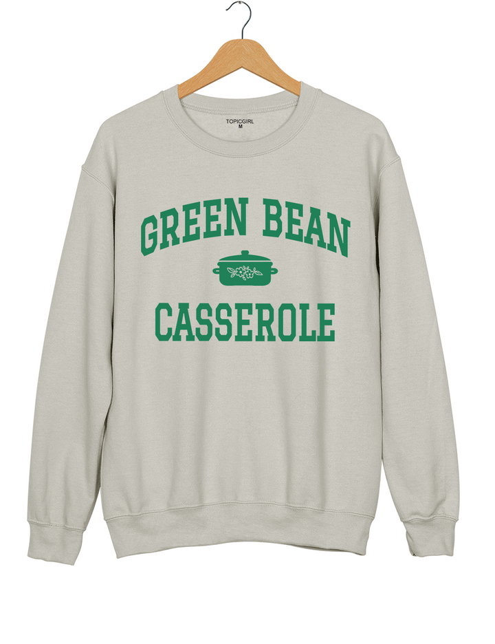 Green Bean Casserole Funny Thanksgiving Sweatshirt