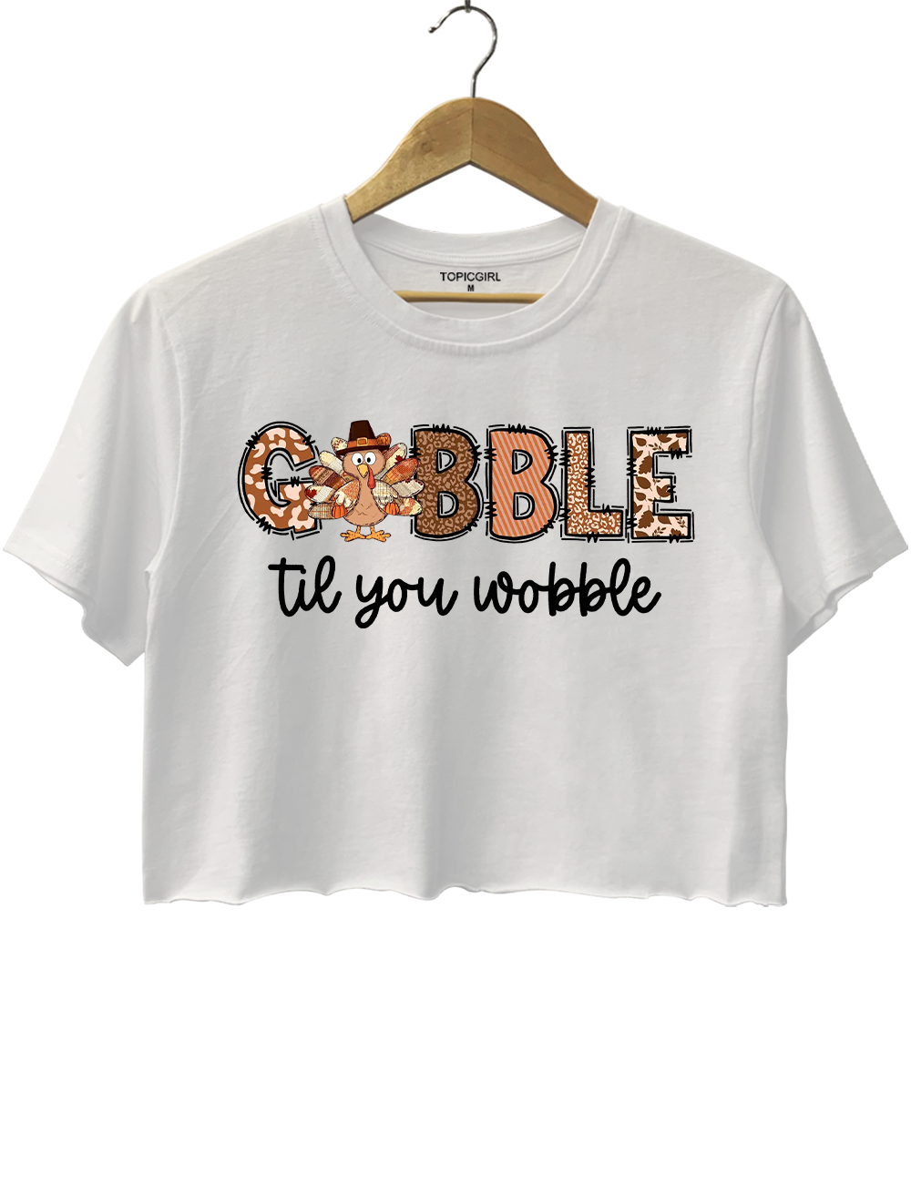 Gobble Til You Wobble Turkey Thanksgiving Crop Top