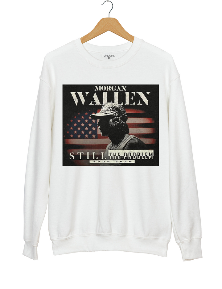 Morgan Wallen Still The Problem Tour 2026 Sweatshirt