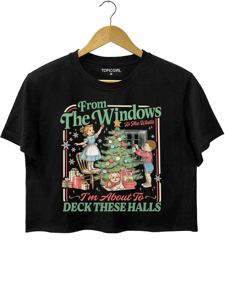 From The Windows To The Walls I'm About To Deck These Halls