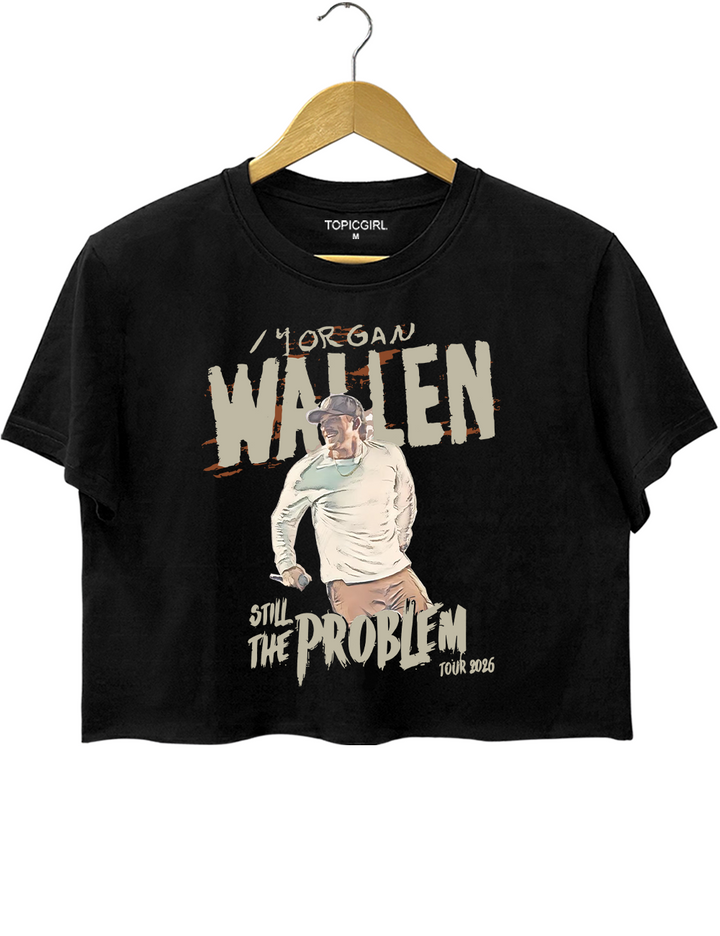 Morgan Wallen 2026 Still The Problem Crop Top