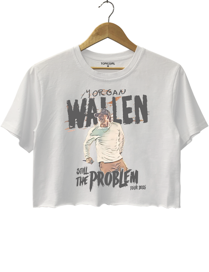 Morgan Wallen 2026 Still The Problem Crop Top