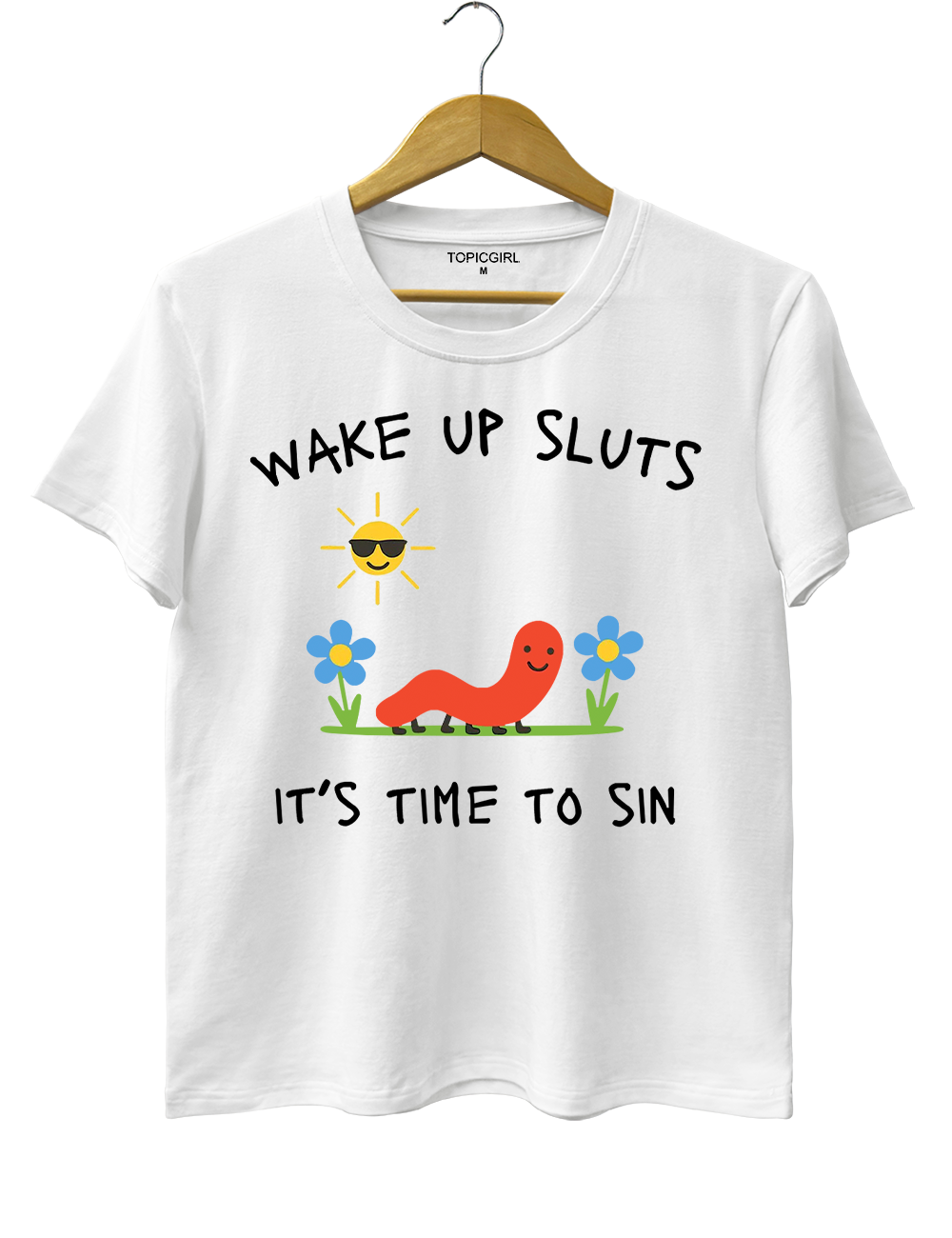 Wake Up sluts Tee