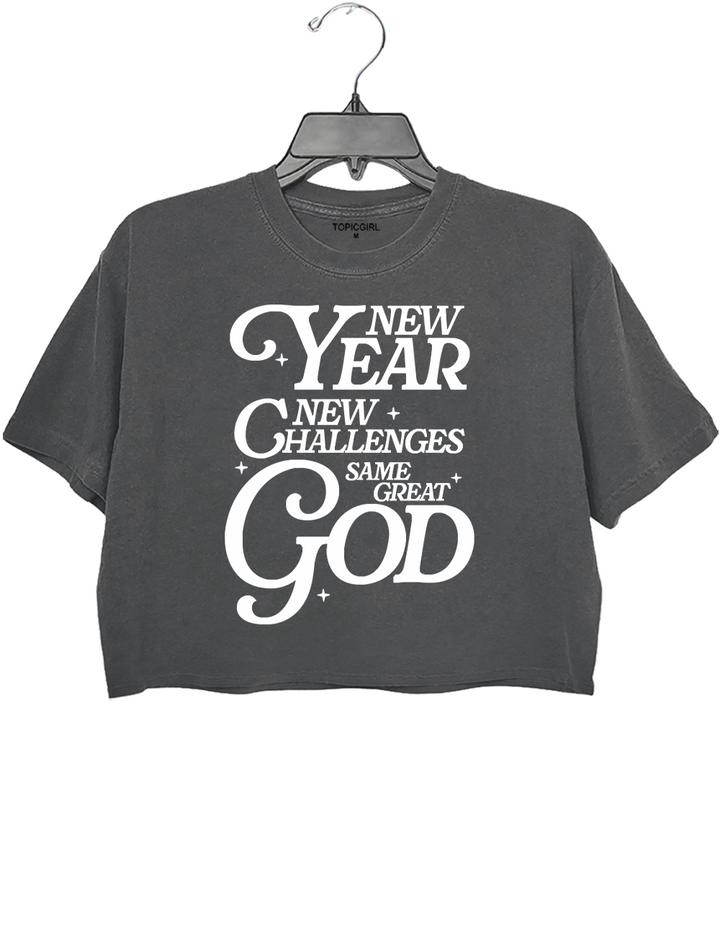 New Year New Challanges Same Great God Crop Top