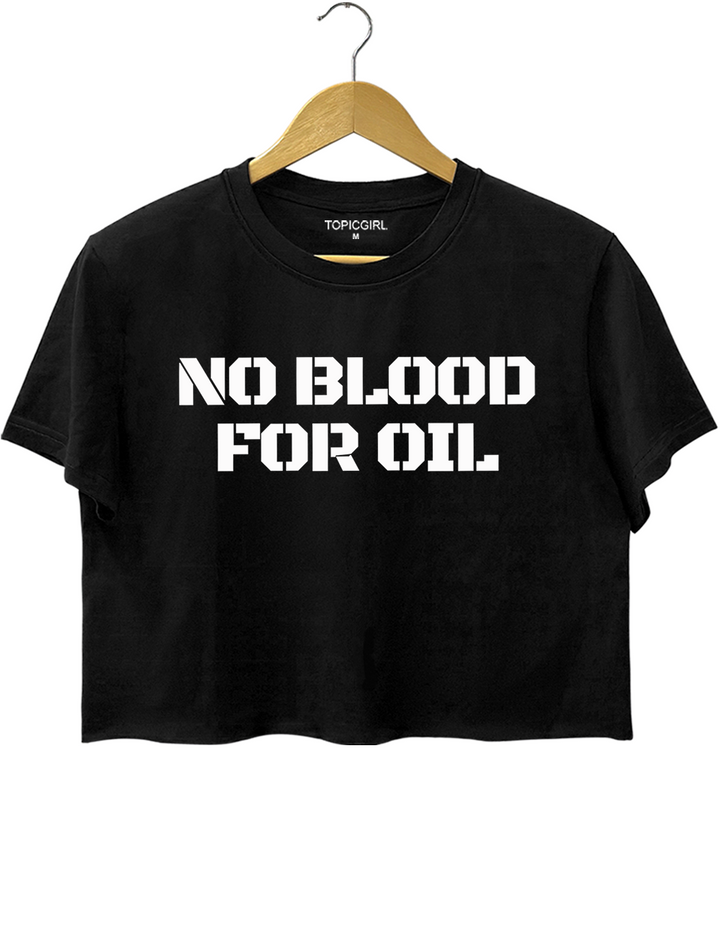 No Blood For Oil Crop Top