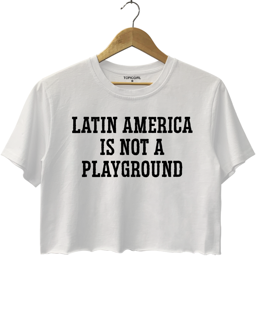 Latin America Is Not Playground Crop Top