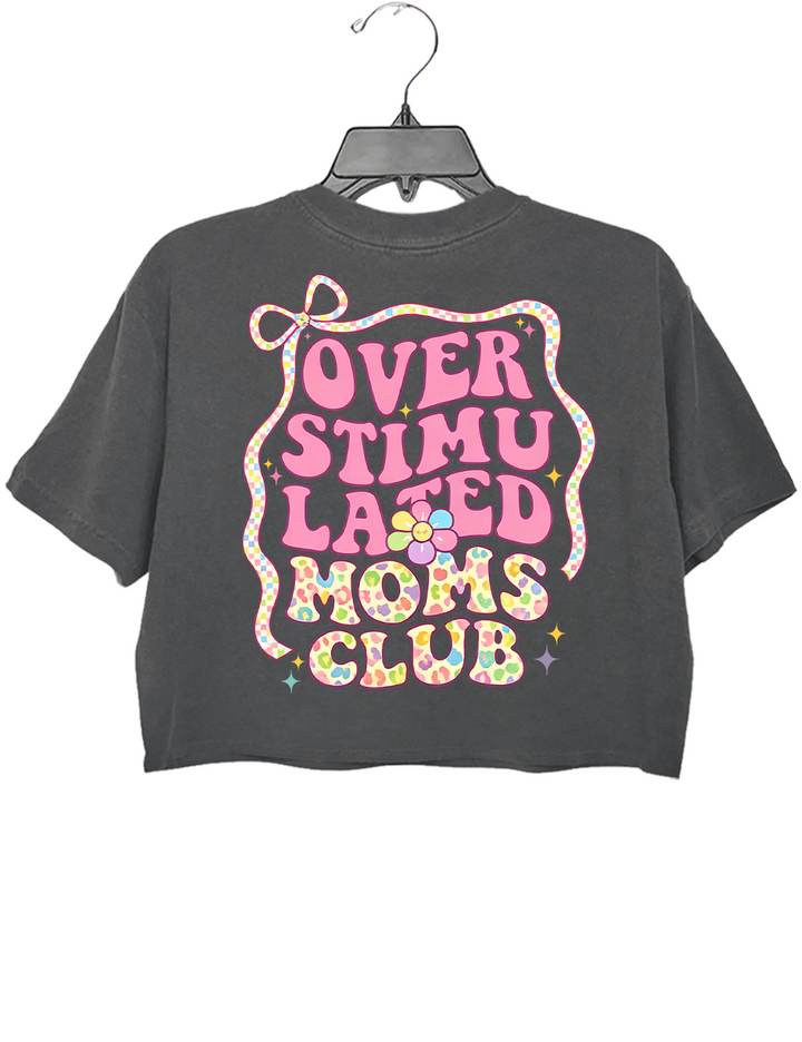 Overstimulated Moms Club Crop Top