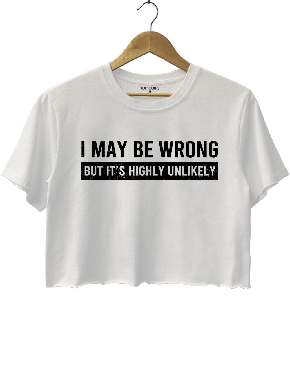 I May Be Wrong But It&