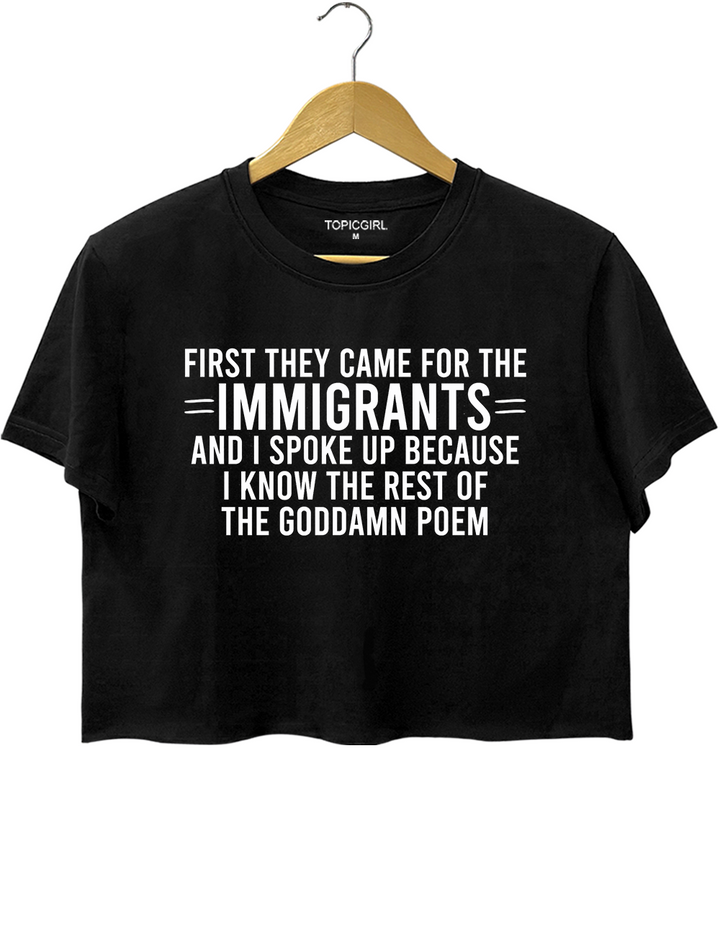 First They Came For The Immigrants And I Spoke Up Crop Top
