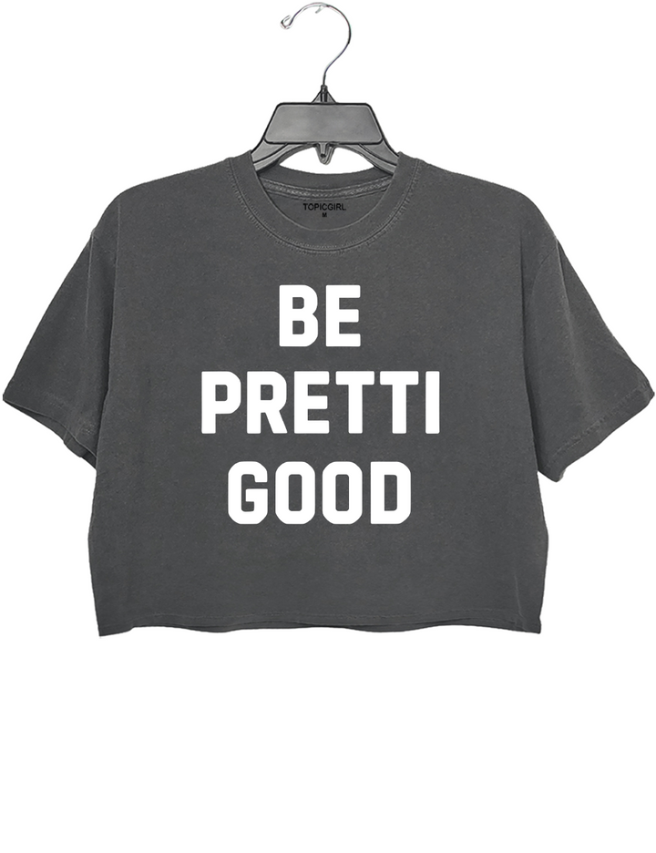 Be Pretti Good Crop Top