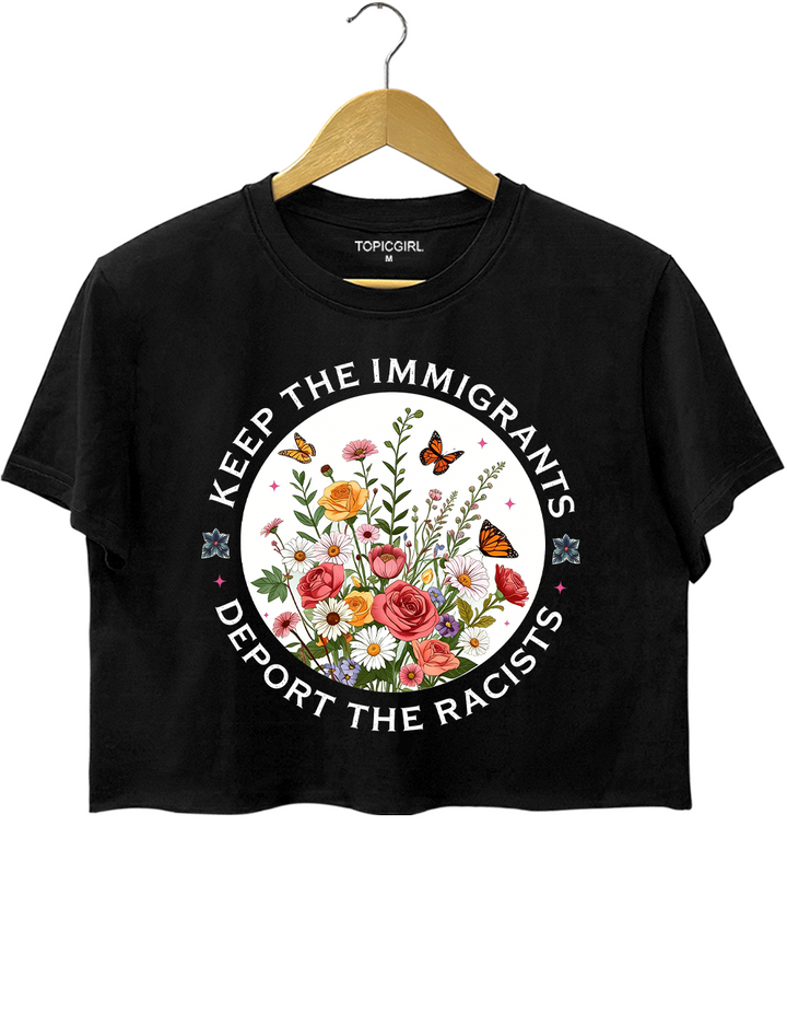 Keep The Immigrants Deport The Racist Crop Top